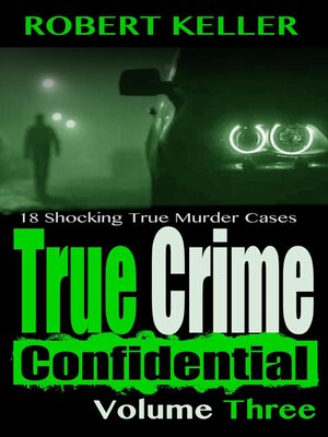 cover image of True Crime Confidential Volume 3
